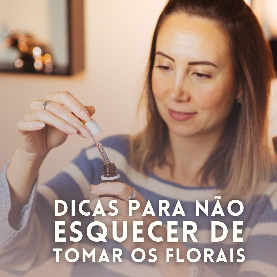 Como Usar Os Florais De Bach E Não Esquecer De Tomar Fernanda Baldissera 7372