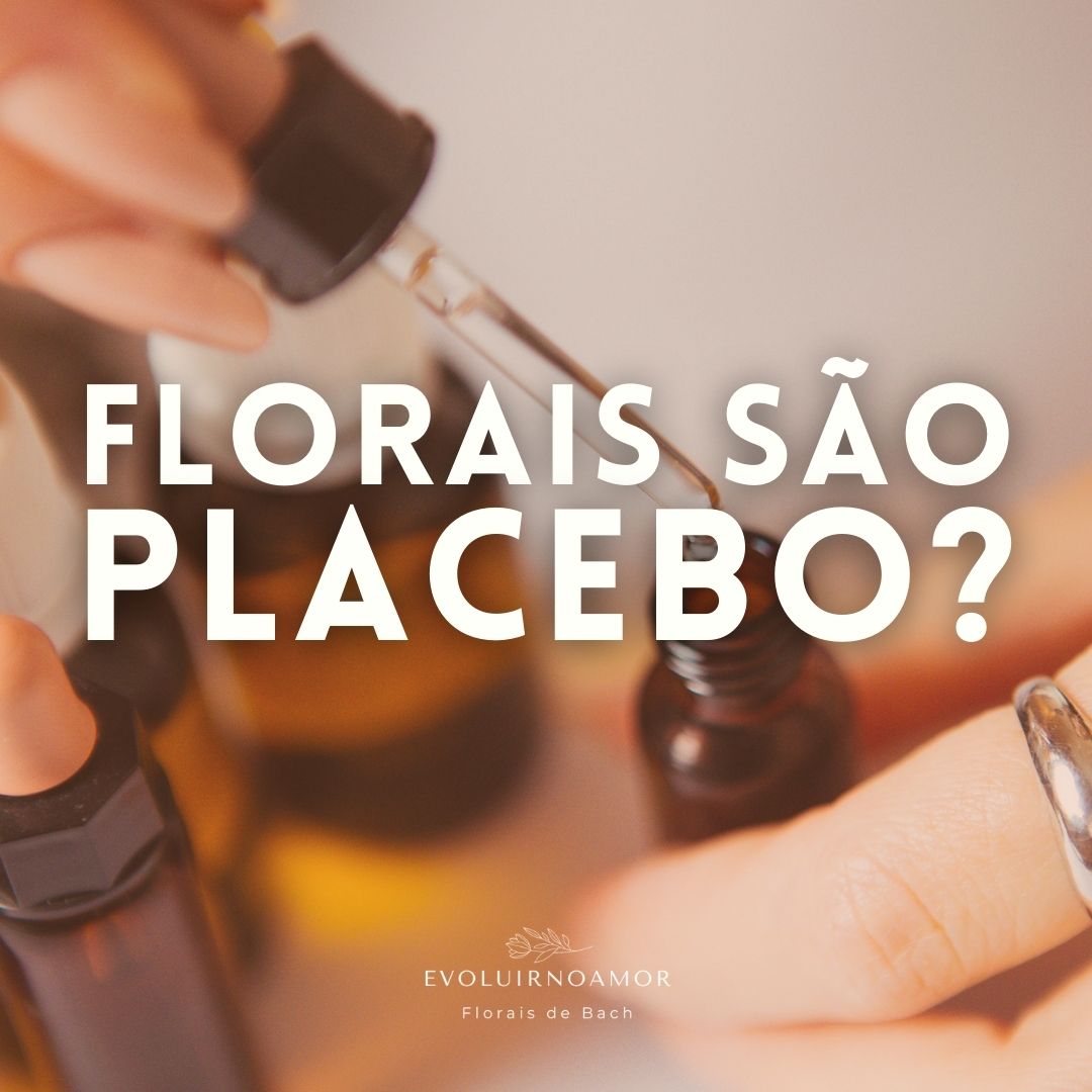 Florais são Placebo